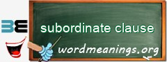 WordMeaning blackboard for subordinate clause